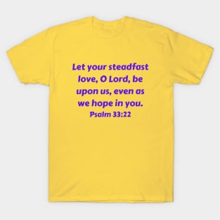 Bible Verse Psalm 33:22 T-Shirt